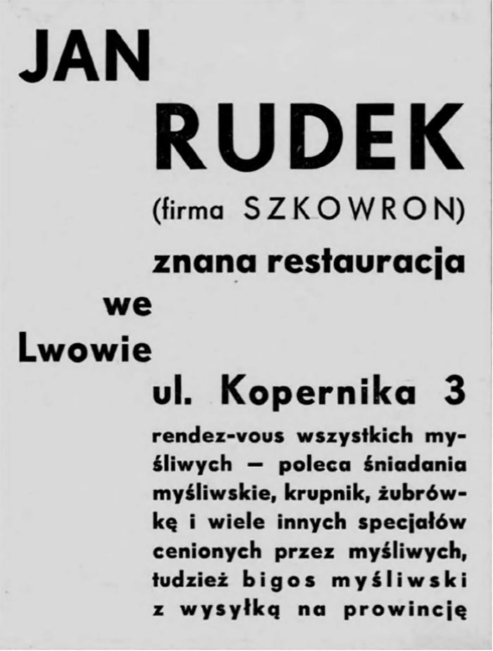 Реклама: Відомий ресторан Яна Рудека (Львів, вул. Коперніка, 3) пропонує для мисливців спеціальне меню (бігос мисливський, крупнік і багато інших страв). Можлива доставка за межі міста.